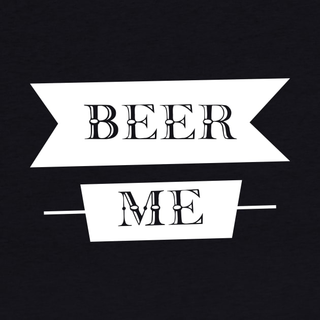 Beer Me by jerranne